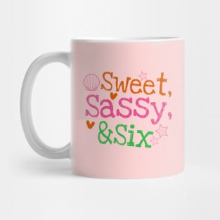 Sweet Sassy Six, Kids Birthday, 6th Birthday Mug